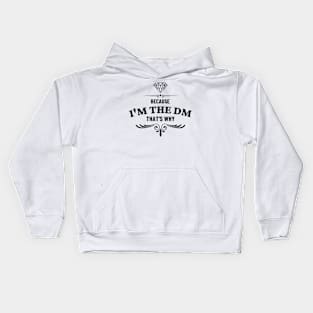 Because I'm the DM That's Why Kids Hoodie